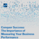 Conquer Success: The Importance of Measuring Your Business Performance