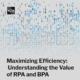 Maximizing Efficiency:  Understanding the Value of RPA and BPA 