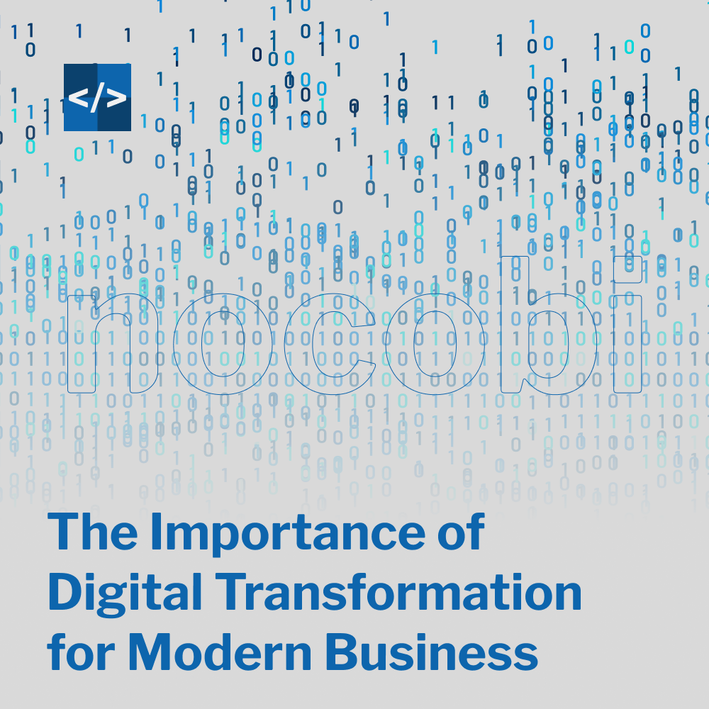 The Importance of Digital Transformation for Modern Business 