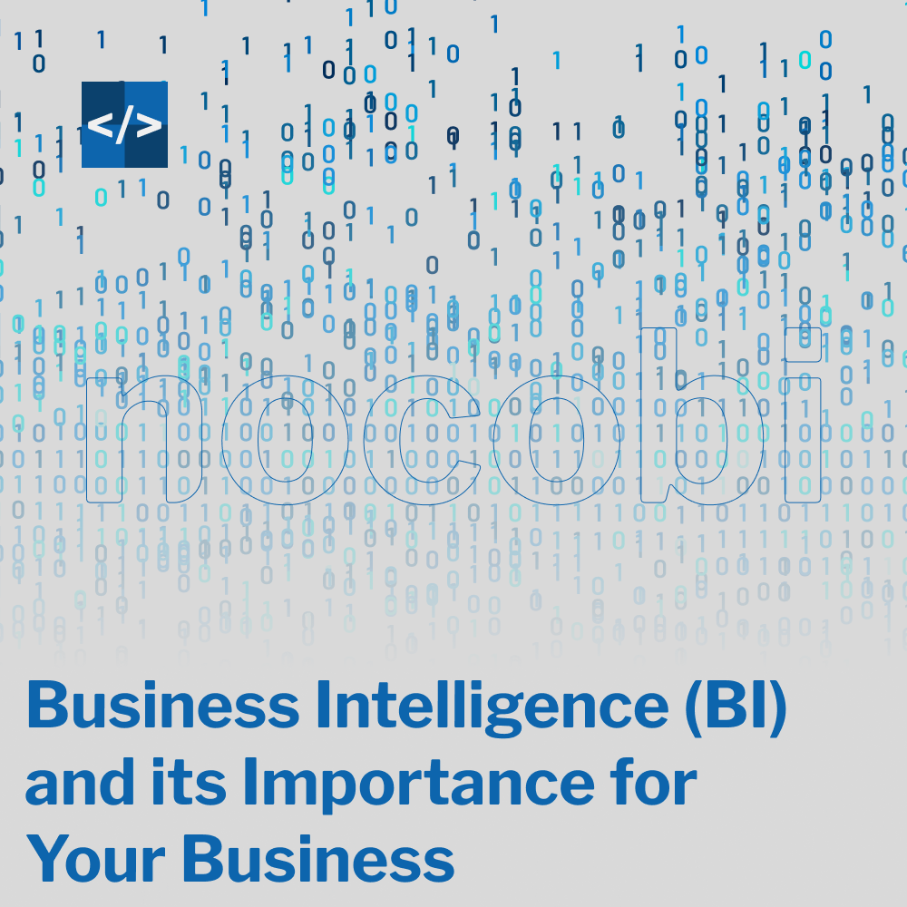 Business Intelligence (BI) and its Importance for Your Business