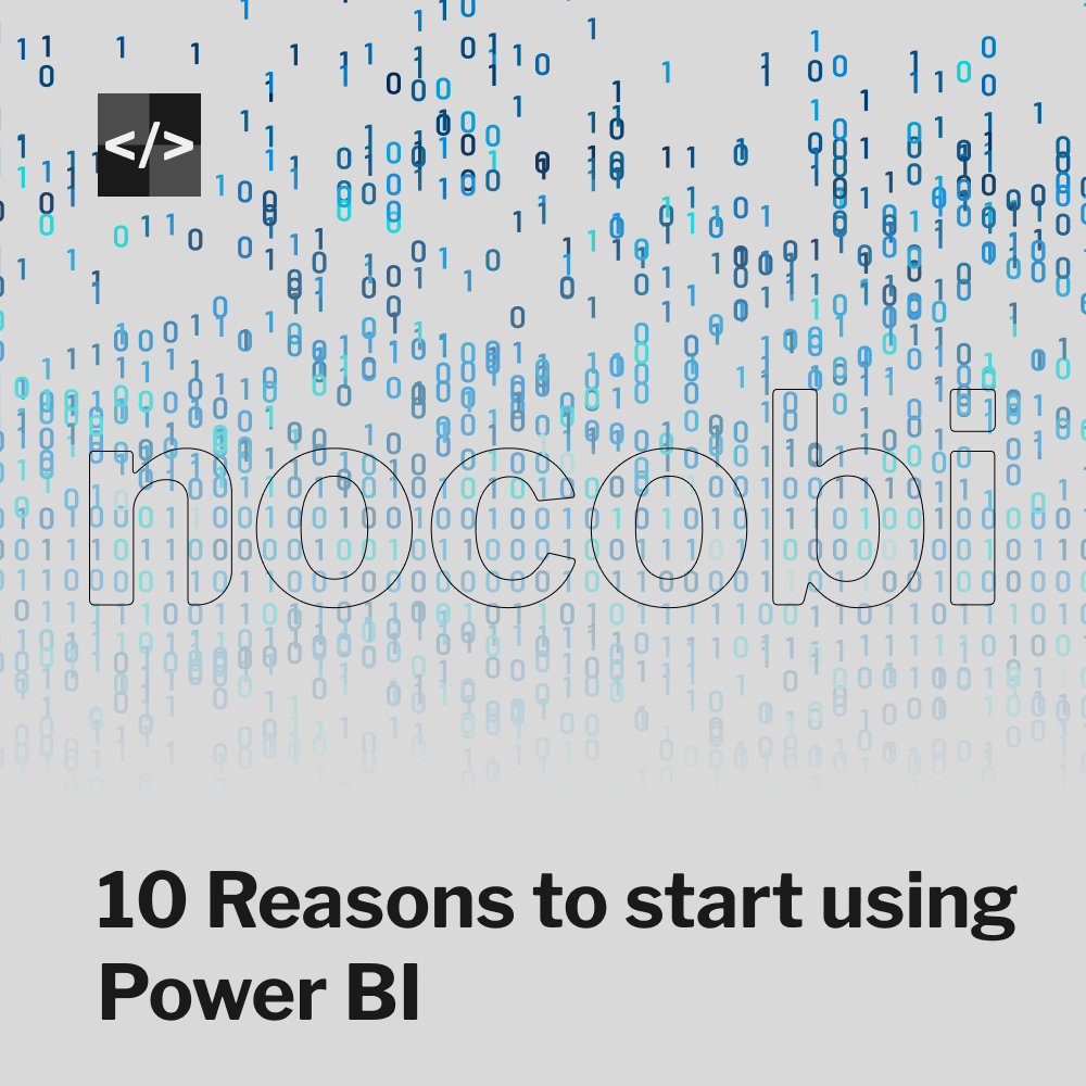 10 Reasons to start using Power BI 