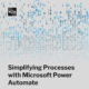 Simplifying Processes with Microsoft Power Automate 