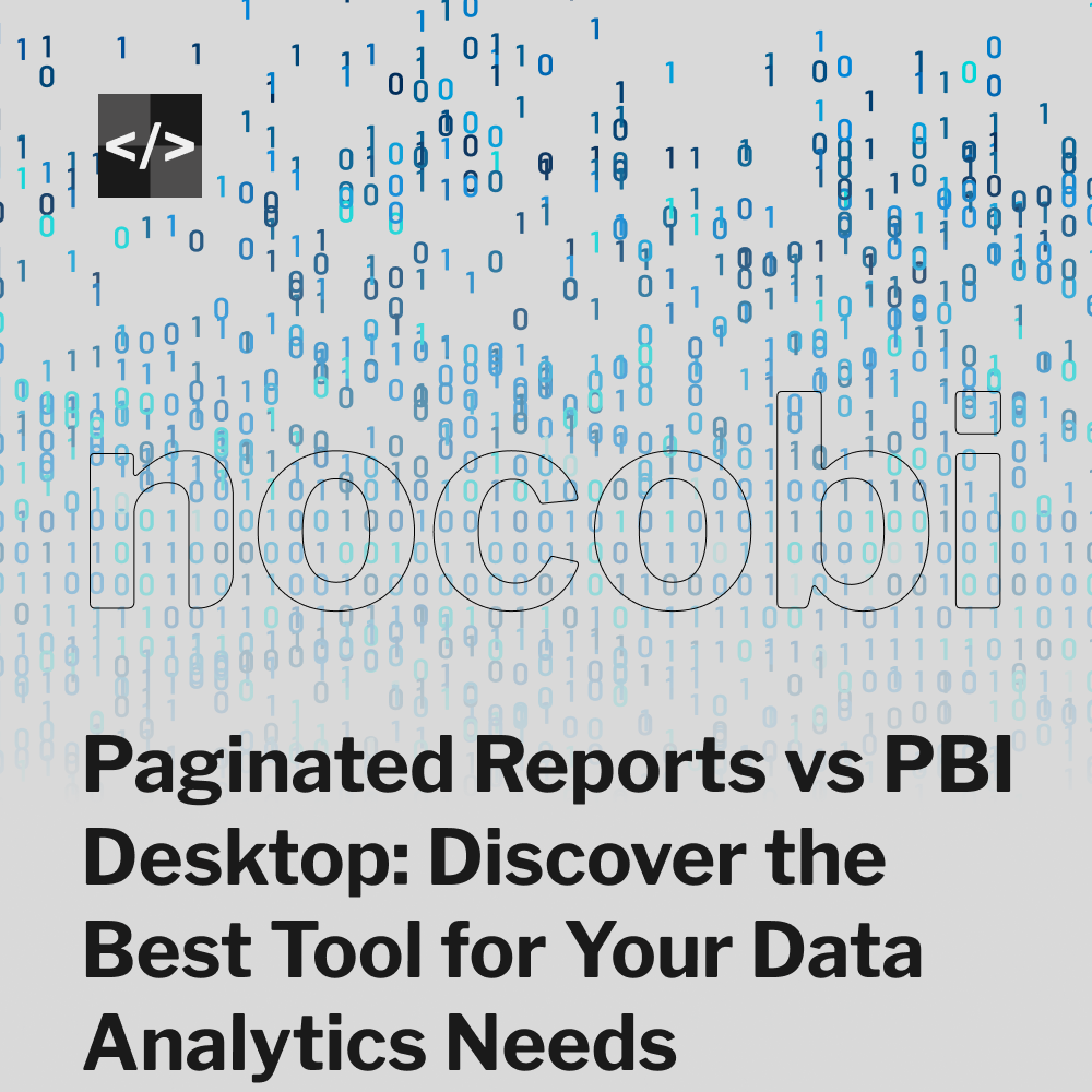 Power BI Unleashed: A Side-by-Side Analysis of Paginated Reports and PBI Desktop