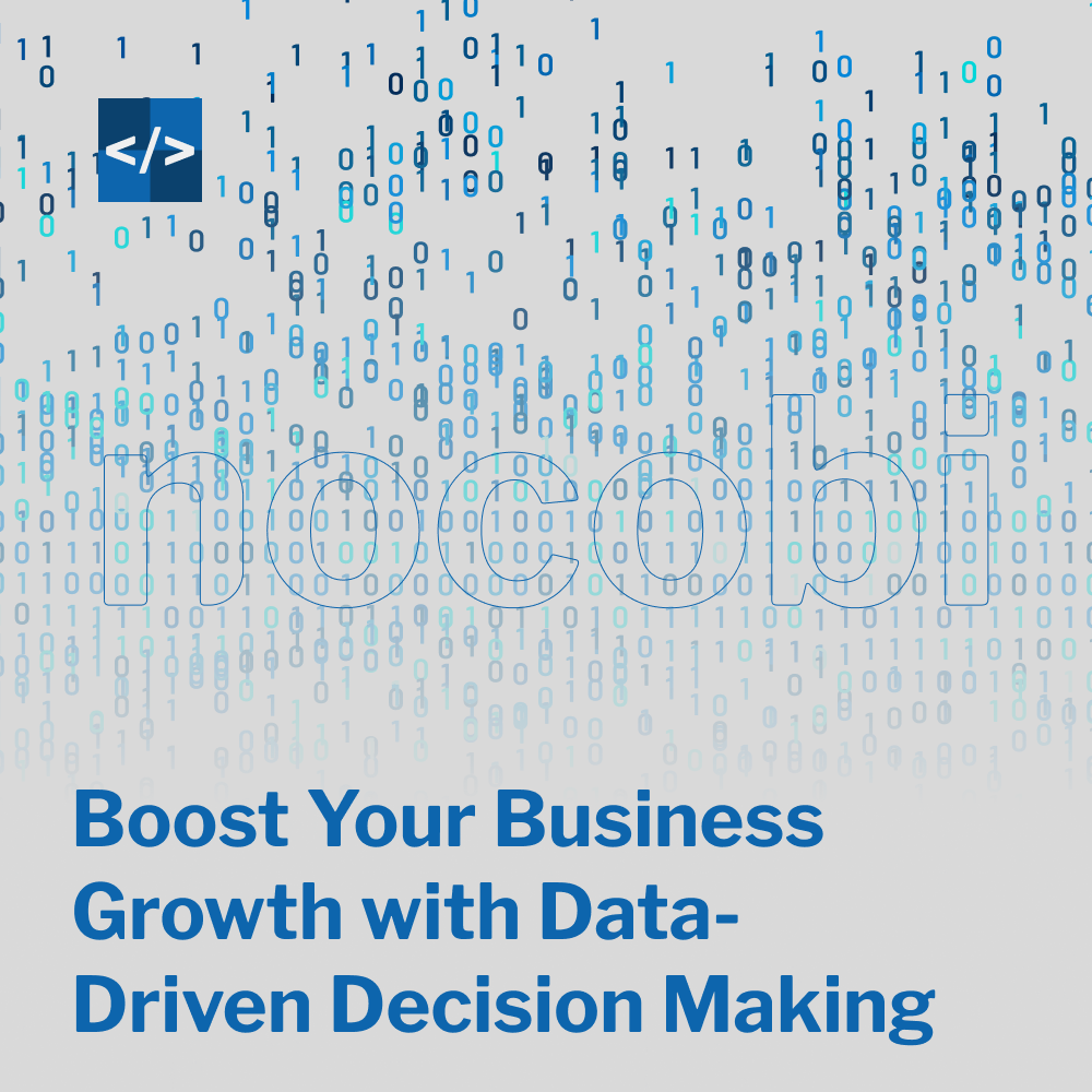 Boost Your Business Growth with Data-Driven Decision Making