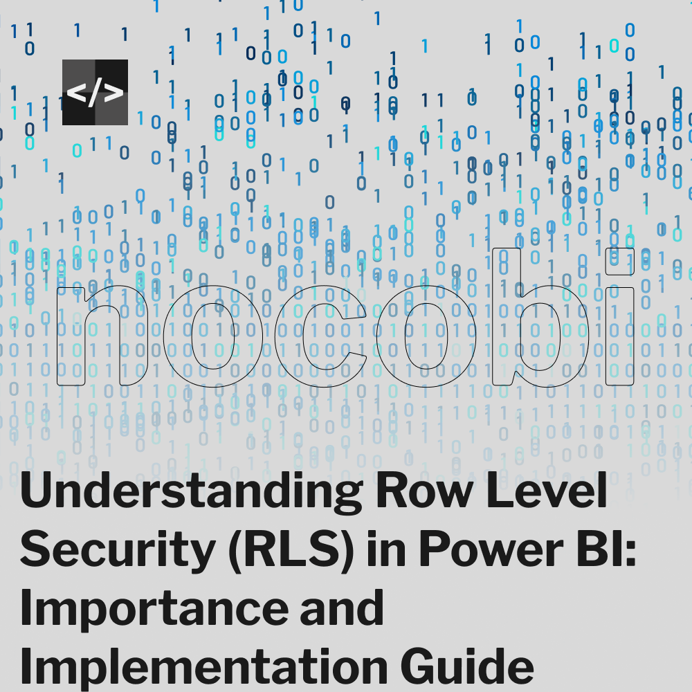 Understanding Row Level Security (RLS) in Power BI: Importance and Implementation Guide